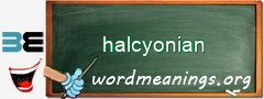 WordMeaning blackboard for halcyonian